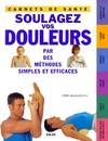 Soulagez vos douleurs