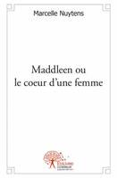 Maddleen ou le coeur d'une femme, roman