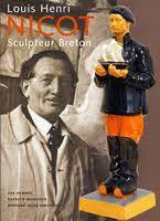 Louis Henri Nicot, sculpteur breton - [exposition, Quimper, Musée de la faïence de Quimper, 11 avril-15 octobre 2005], [exposition, Quimper, Musée de la faïence de Quimper, 11 avril-15 octobre 2005]