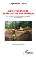 Conflits fonciers et régulation au Cameroun, Pour une approche psycho-socio-anthropologique de l'expropriation