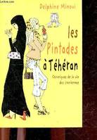 Les pintades à Téhéran - chroniques de la vie des iraniennes, chroniques de la vie des Iraniennes