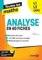 Toutes les maths – Analyse en 40 fiches, L1, L2, Capes