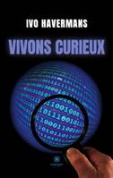 Vivons curieux, Roman