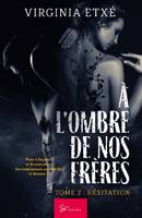 À l'ombre de nos frères - Tome 2, Hésitation