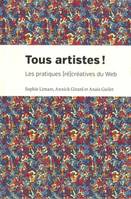 Tous artistes !, Les pratiques (ré)créatives du Web