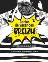 Cahier de vacances Breizh, Quiz, énigmes, jeux de logique, jeux visuels, anagrammes, intrus