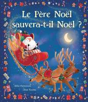 Noël Le Père Noël sauvera-t-il Noël ?