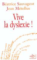 Vive la dyslexie