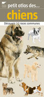 Petit atlas des chiens, découvrir 50 races communes