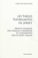 LES TABLES TOURNANTES DE JERSEY. PROCES-VERBAUX DES SEANCES. EDITION GUSTAVE SIMON (1923)