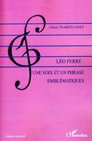 Léo Ferré : une voix et un phrasé emblématiques, une voix et un phrasé emblématiques