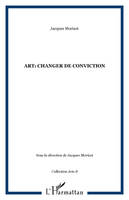 Art: changer de conviction