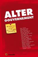 ALTERGOUVERNEMENT. 18 MINISTRES CITOYENS POUR UNE REELLE ALTERNATIVE