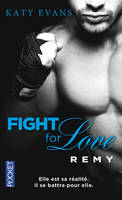 3, Fight for love - tome 3 Remy