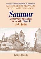 Saumur - recherches historiques sur la ville, ses monuments et ceux de son arrondissement, recherches historiques sur la ville, ses monuments et ceux de son arrondissement