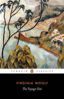 Virginia Woolf The Voyage Out (Penguin Classics) /anglais