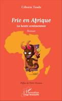 Fric en Afrique, La honte continentale - Roman