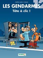 Les Gendarmes - Tome 12, Tête à clic !