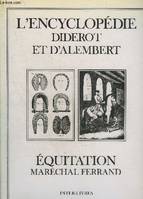 L'Encyclopédie / Diderot et d'Alembert., [6], Equitation, maréchal ferrand, L'Encyclopédie. Recueil de planches sur les sciences, les arts libéraux et les arts mécaniques, [recueil de planches sur les sciences, les arts libéraux et les arts méchaniques]