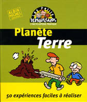 PLANETE TERRE (ED. 2006), 50 expériences faciles à réaliser