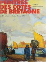 Peintres des côtes de Bretagne Luxe - Tome 02, De la baie de Saint-Brieuc à Brest