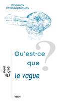 Qu'est-ce que le vague ?