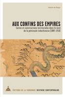 Aux confins des empires, Cartes et constructions territoriales dans le nord de la péninsule indochinoise, 1885-1914