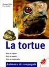 La tortue (Bien la soigner, bien la nourrir, bien la comprendre), bien la soigner, bien la nourrir, bien la comprendre