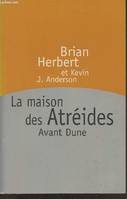 Avant Dune., 1, La maison des atréides, avant dune Tome 1 [Paperback] Herbert, Brian; Anderson, Kevin J.; Demuth, Michel and Herbert, Frank