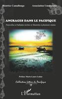 Ancrages dans le pacifique, Nouvelles et ballades écrites et illustrées à plusieurs mains