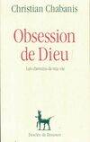 Obsession de dieu, les chemins de ma vie