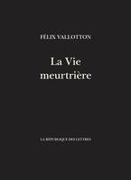 La Vie meurtrière