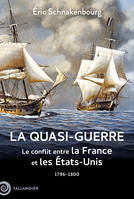 La quasi-guerre, Le conflit entre la France et les États-Unis. 1796-1800