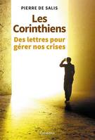 Les Corinthiens, Des lettres pour gérer nos crises