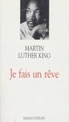 JE FAIS UN REVE(REEDITION), les grands textes du pasteur noir