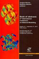 Book of abstracts, 2nd International Conference on Material Modelling. August 31st - September 2nd, 2011 Paris, France. Incorporating the 12th European Mechanics of Materials Conference