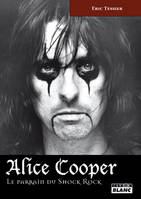 Alice Cooper, Le parrain du shock rock