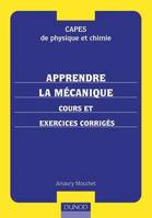 Capes de physique et chimie - Apprendre la mécanique - Cours et exercices corrigés, cours et exercices corrigés