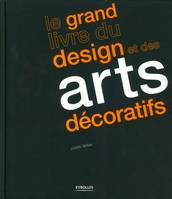 Le grand livre du design et des arts décoratifs