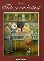 [1], Titine au bistrot - Tome 01