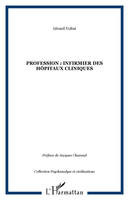 Profession : infirmier des hôpitaux cliniques