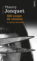 400 coups de ciseaux. et autres histoires, et autres histoires