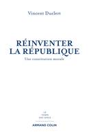 Réinventer la République, Une constitution morale