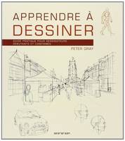 Apprendre à dessiner, guide pratique pour dessinateurs débutants et confirmés