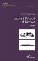 L'école à Djibouti, 1884 - 1922 - Volume 2 - Textes