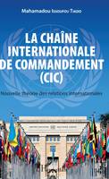 La chaîne internationale de commandement (CIC), Nouvelle théorie des relations internationales