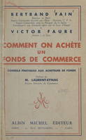 Comment on achète un fonds de commerce, Conseils pratiques aux acheteurs de fonds