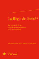 La règle de l'unité ?, Le juge et le droit dans la france moderne, xve-xviiie siècle