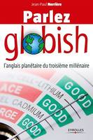 Parlez globish, L'anglais planétaire du troisième millénaire