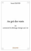 Au gré des vents, Ou comment le chômage change une vie